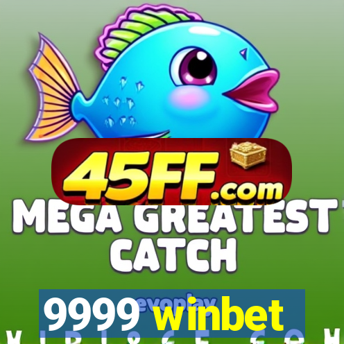 9999 winbet